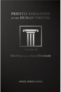 Priestly Formation in the Human Virtues