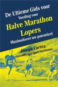 De Ultieme Gids voor Voeding voor Halve Marathon Lopers