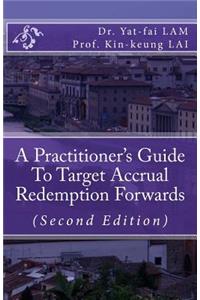 Practitioner's Guide To Target Accrual Redemption Forwards