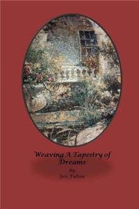Weaving A Tapestry Of Dreams