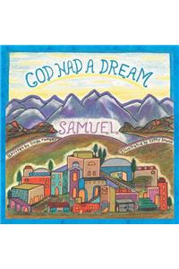 God Had a Dream Samuel