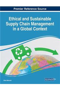 Ethical and Sustainable Supply Chain Management in a Global Context