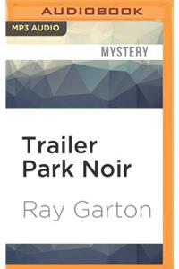 Trailer Park Noir