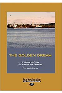 The Golden Dream: A History of the St. Lawrence Seaway