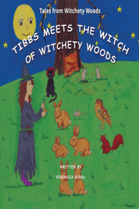Tibbs Meets The Witch of Witchety Woods
