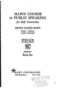 Hawn Course in Public Speaking, for Self Instruction