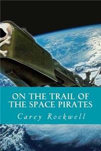 On The Trail of The Space Pirates