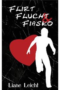 Flirt, Flucht & Fiasko