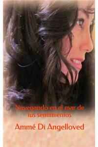 Navegando en el mar de tus sentimientos.
