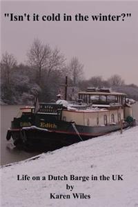 Isn't It Cold in the Winter?