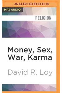 Money, Sex, War, Karma