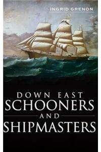 Down East Schooners and Shipmasters