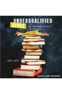 Underqualified Advice