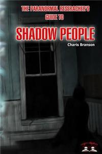 Paranormal Researchers Guide to Shadow People