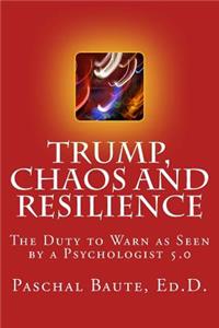 Trump Chaos and Resilience