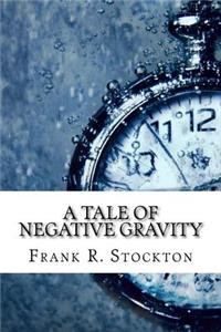 A Tale of Negative Gravity