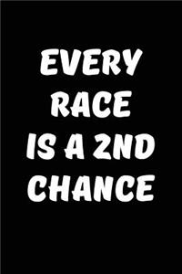 Every Race is a 2nd chance