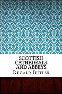 Scottish Cathedrals and Abbeys