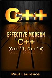 C++: Effective Modern C++ - C++ 11, C++ 14 (Guide, C Programming, Html, Javascript, Programming,All,Internet, Coding, Css, Java, Php)