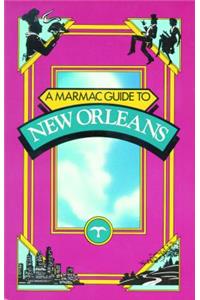 A Marmac Guide to New Orleans 4th Edition