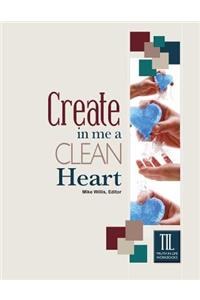 Create in Me a Clean Heart, O God