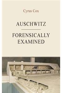 Auschwitz - Forensically Examined