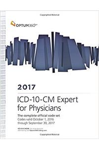 ICD-10-CM 2017 Expert for Physicians: The Complete Official Code Set Codes Valid October 1, 2016 Through September 30, 2017 (Icd-10-Cm Expert for Physicians (Spiral))