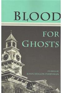 Blood for Ghosts