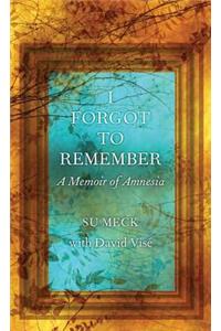 I Forgot to Remember