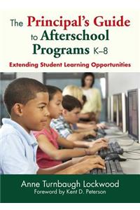 Principal's Guide to Afterschool Programs K-8