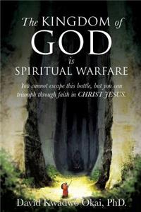 Kingdom of God Is Spiritual Warfare