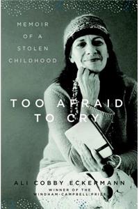 Too Afraid to Cry