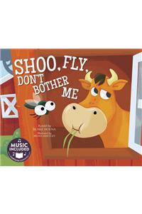 Shoo, Fly, Don't Bother Me