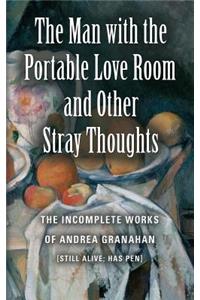The Man with the Portable Love Room and Other Stray Thoughts