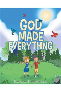 God Made Everything