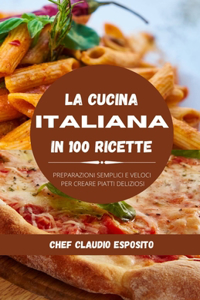 La cucina italiana in 100 ricette