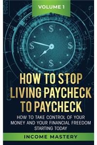 How to Stop Living Paycheck to Paycheck