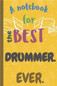 A Notebook for the Best DRUMMER Ever.