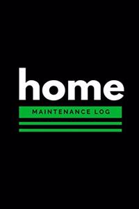 Home Maintenance Log: home maintenance checklist journal: schedule planner monthly list check up - repairs - homeowner gift under 10 - new house warming - flipping houses