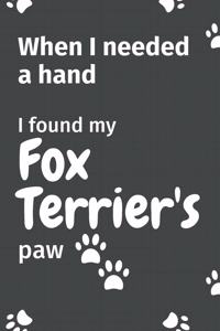 When I needed a hand, I found my Fox Terrier's paw