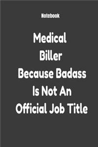 Medical Biller Because Badass Is Not An Official Job Title