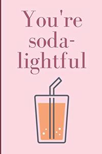 You're soda-lightful