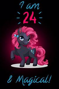 I am 24 & Magical!