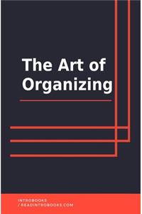 The Art of Organizing