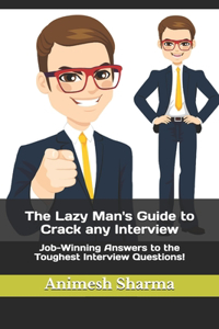 Lazy Man's Guide to Crack any Interview