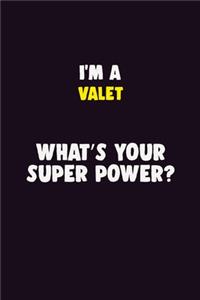 I'M A Valet, What's Your Super Power?