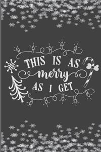 This Is As Merry As I Get