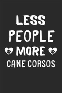Less People More Cane Corsos