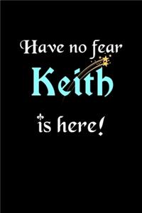 Have No Fear, Keith Is Here