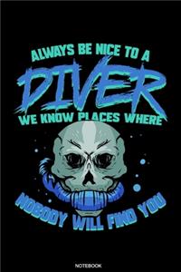 Always Be Nice To A Diver